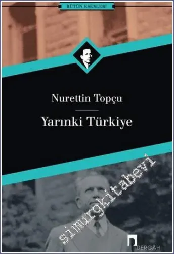 Yarınki Türkiye: Bütün Eserleri 2 -
