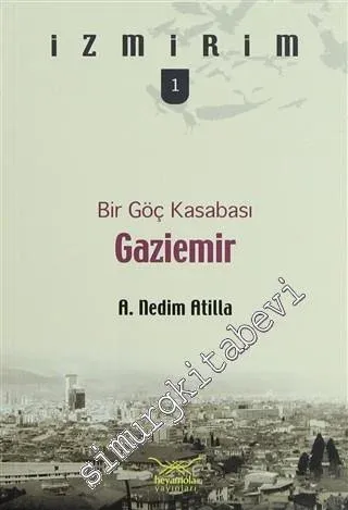 Gaziemir: Bir Göç Kasabası - İzmirim 1 -        2011