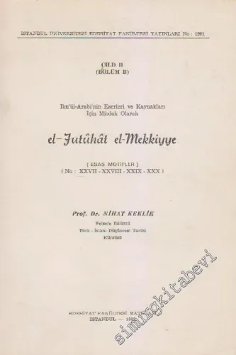 İbn'ül-Arabi'nin Eserleri ve Kaynakları için Misdak Olarak el - Futûhât el - Mekkiye Cild 2, Bölüm B - Esas Motifler, No: XXVII - XXX -