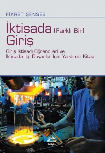 İktisada (Farklı bir) Giriş; Giriş İktisadı Öğrencileri ve İktisada İlgi Duyanlar İçin Yardımcı Kitap