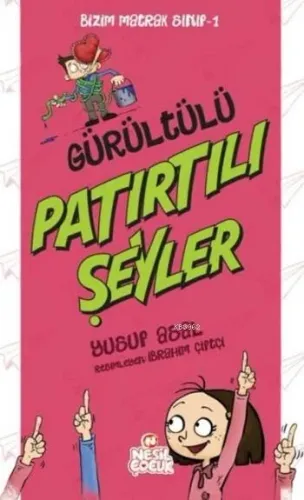 Bizim Matrak Sınıf 1; Gürültülü Patırtılı Şeyler