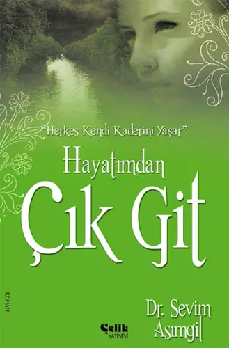 Hayatımdan Çık Git - Çelik Yayınevi - Selam Kitap