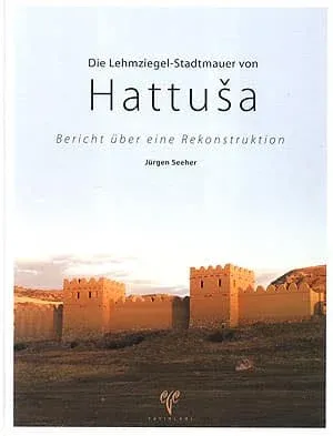 Die Lehmziegel-Stadtmauer von Hattusa Bericht über eine Rekonstruktion