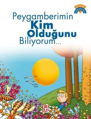 Peygamberimin Kim Olduğunu Biliyorum - Dinimi Öğreniyorum