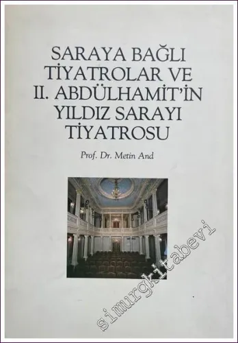 Saraya Bağlı Tiyatrolar ve II. Abdülhamit'in Yıldız Sarayı Tiyatrosu -        1987