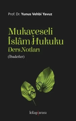 Mukayeseli İslâm Hukuku Ders Notları (İbadetler)