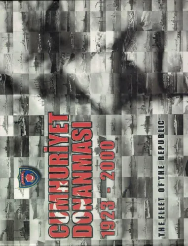Cumhuriyet Donanması 1923-2000 The Fleet Of The Republic