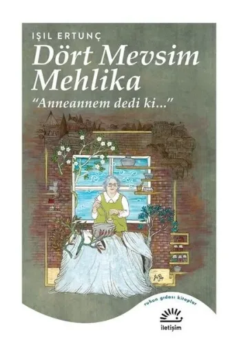 Dört Mevsim Mehlika; "Anneannem Dedi Ki..."