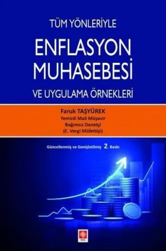 Tüm Yönleriyle Enflasyon Muhasebesi ve Uygulama Örnekleri