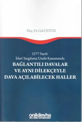 Bağlantılı Davalar ve Aynı Dilekçeyle Dava Açılabilecek Haller