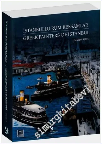 İstanbullu Rum Ressamlar = Greek Painters of Istanbul -         2010
