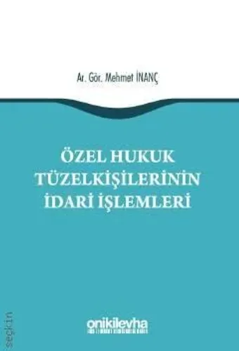 Özel Hukuk Tüzel Kişilerinin İdari İşlemleri