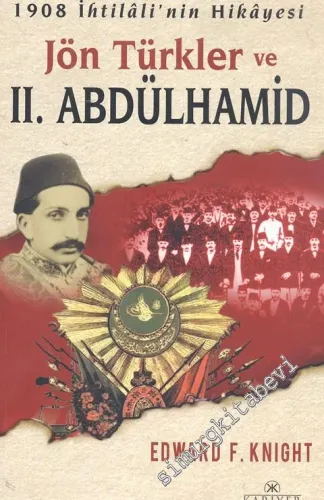 1908 İhtilali'nin Hikâyesi - Jön Türkler ve 2. Abdülhamid -