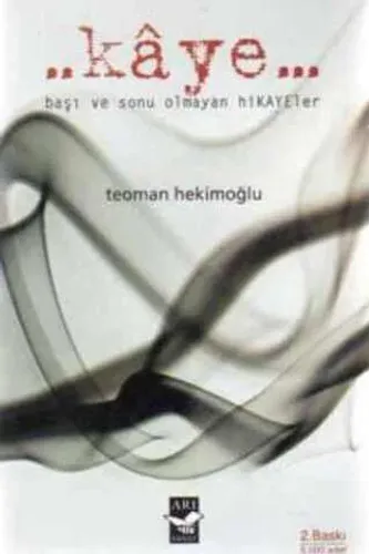 Kaye / Başı ve Sonu Olmayan Hikayeler