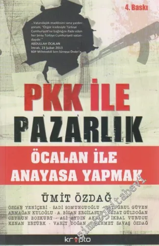 PKK ile Pazarlık: Öcalan ile Anayasa Yapmak -