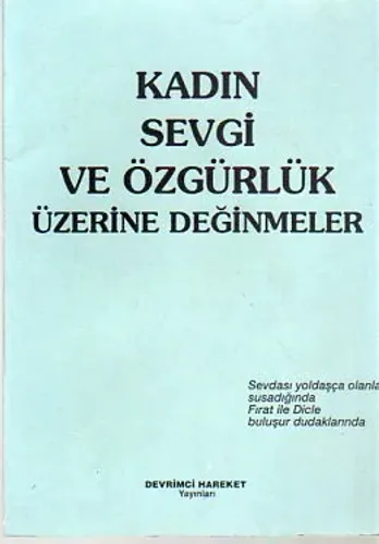 Kadın Sevgi Ve Özgürlük Üzerine Değinmeler