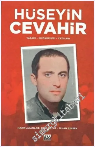 Hüseyin Cevahir (Yaşamı -Mücadelesi- Yazıları) -         2023