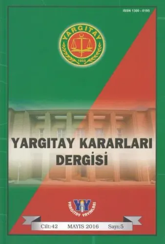 Yargıtay Kararları Dergisi Cilt:42 Sayı:5 Mayıs 2016