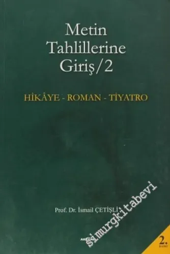 Metin Tahlillerine Giriş 2, Hikaye - Roman - Tiyatro -         2009