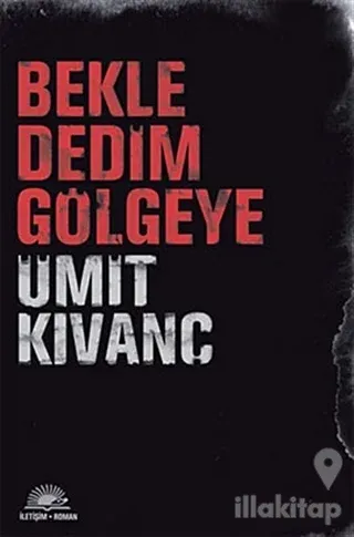 Bekle Dedim Gölgeye