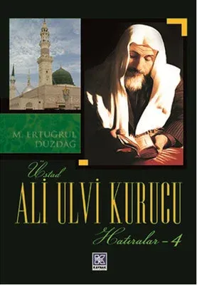 Üstad Ali Ulvi Kurucu Hatıralar 4