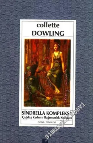 Sindrella Kompleksi: Çağdaş Kadının Bağımsızlık Korkusu -        2007