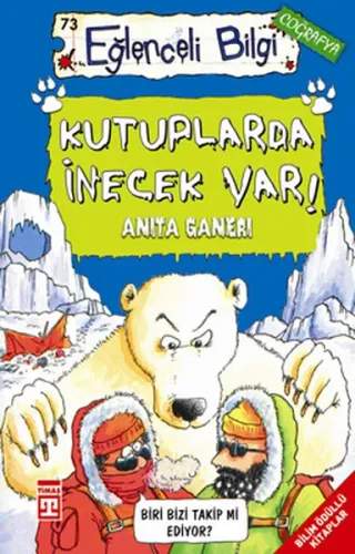 Kutuplarda İnecek Var!; Eğlenceli Coğrafya, +10 Yaş