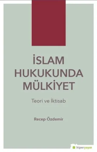 İslam Hukukunda Mülkiyet Teori ve İktisab