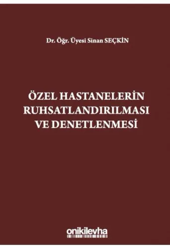 Özel Hastanelerin Ruhsatlandırılması ve Denetlenmesi
