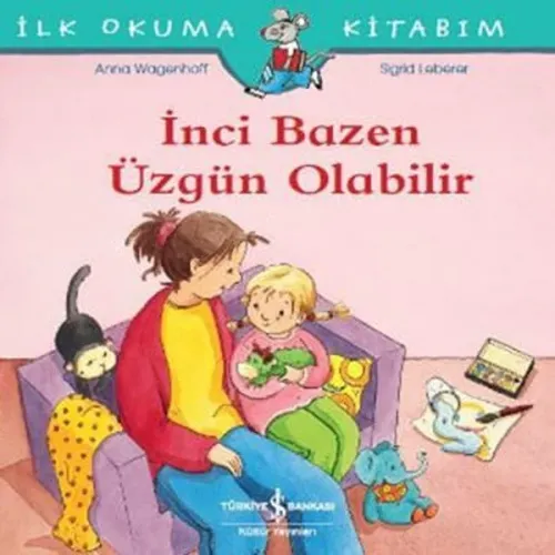 İnci Bazen Üzgün Olabilir; İlk Okuma Kitabım