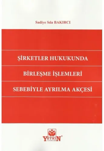Şirketler Hukukunda Birleşme İşlemleri Sebebiyle Ayrılma Akçesi