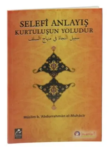 Selefî Anlayış Kurtuluşun Yoludur