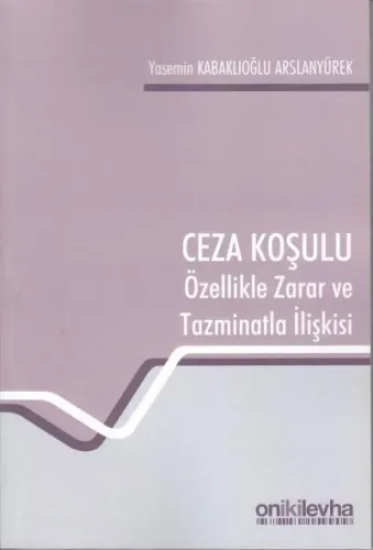 Ceza Koşulu Özellikle Zarar ve Tazminatla İlişkisi