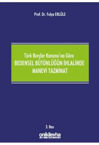 Bedensel Bütünlüğün İhlalinde Manevi Tazminat