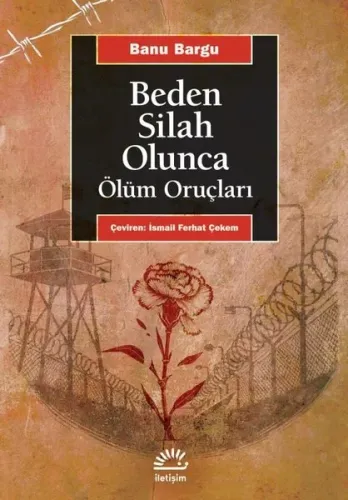 Beden Silah Olunca;Ölüm Oruçları