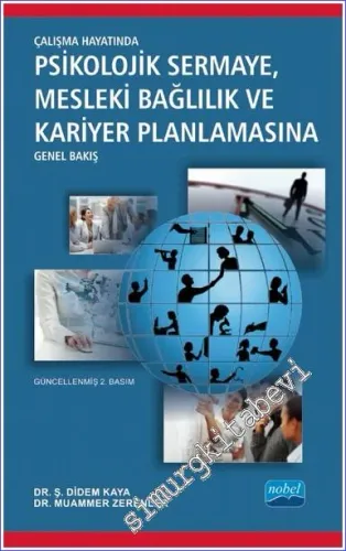 Çalışma Hayatında Psikolojik Sermaye Mesleki Bağlılık ve Kariyer Planlamasına Genel Bakış -         2022