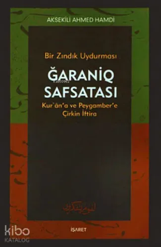 Bir Zındık Uydurması Ğaraniq Safsatası