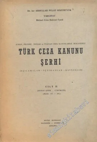 Türk Ceza Kanunu Şerhi 2 Cilt: Alman Fransız İsviçre ve İtalyan Ceza Kanunlarıyle Mukayeseli -