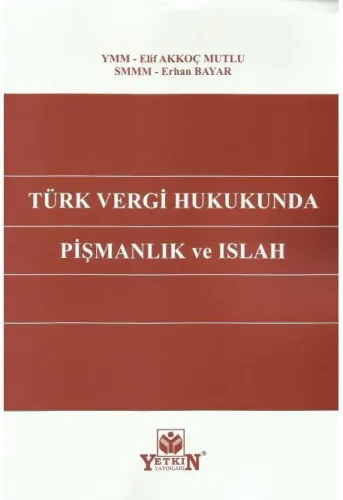 Türk Vergi Hukukunda Pişmanlık ve Islah