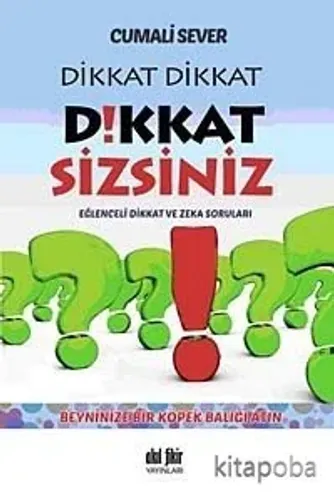 Dikkat Dikkat Dikkat Sizsiniz!