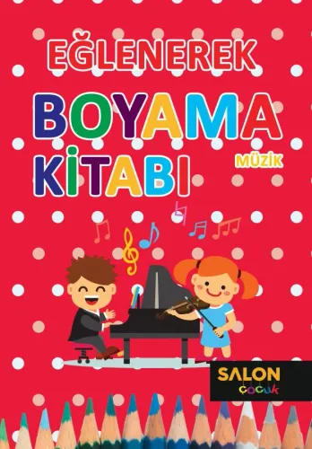Müzik-Eğlenerek Boyama Kitabı