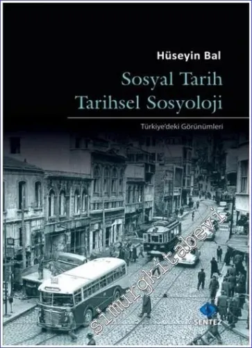 Sosyal Tarih Tarihsel Sosyoloji : Türkiye'deki Görünümleri -         2022