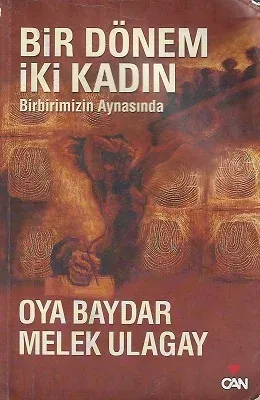 Bir Dönem İki Kadın - Birbirimizin Aynasında