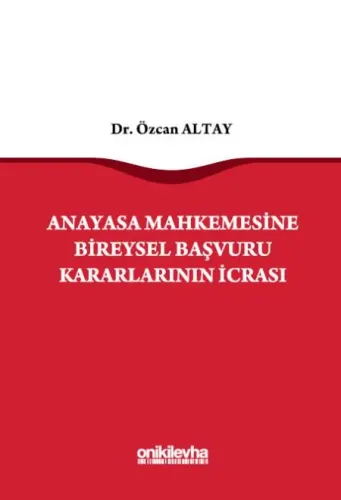 Anayasa Mahkemesine Bireysel Başvuru Kararlarının İcrası