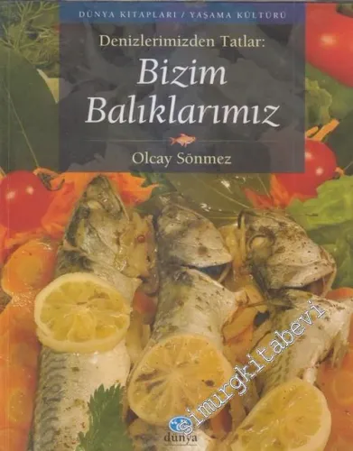 Denizlerimizden Tatlar: Bizim Balıklarımız -        2005