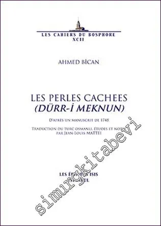 Les Perles Cachees (Dürr-i Meknun) d'Après un Manuscrit de 1748 1748 Traduction du Turc Osmanli -         2017
