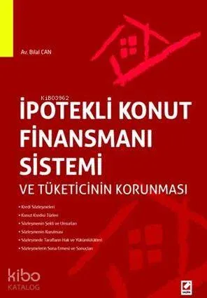 İpotekli Konut Finansmanı Sistemi ve Tüketicinin Korunması
