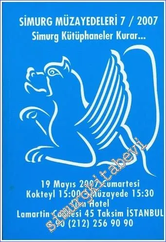Simurg Kitap Müzayedeleri 7 / 2007: Simurg Kütüphaneler Kurar... -