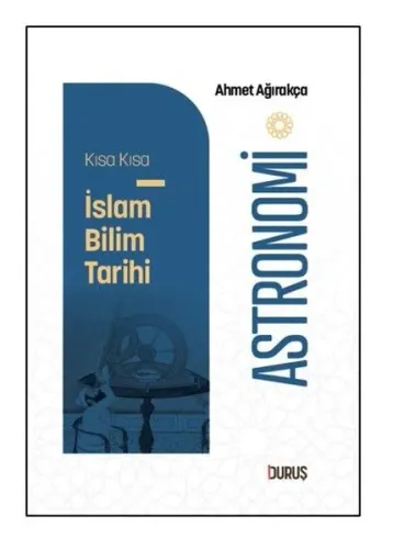 Kısa Kısa İslâm Bilim Tarihi - Astronomi | benlikitap.com