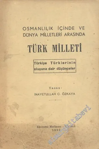 Osmanlılık İçinde ve Dünya Milletleri Arasında Türk Milleti -